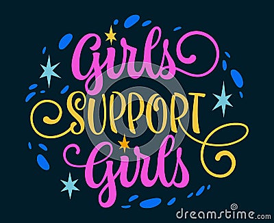 Bright colorful feminist, girls support themed modern calligraphy phrase lettering design - Girls support girls. Trendy script Vector Illustration